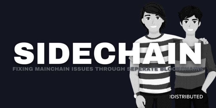Sidechain: Fixing Mainchain Issues Through Seperate Blockchains