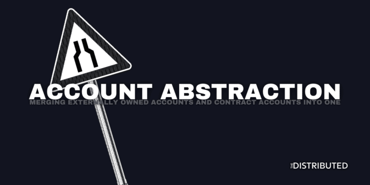 Account Abstraction: Merging Externally Owned Accounts And Contract Accounts